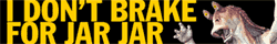 dont brake for jar jar banner